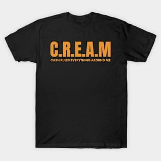 C-R-E-A-M T-Shirt